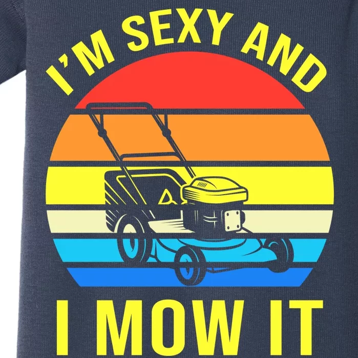 I'm Sexy And I Mow It Baby Bodysuit