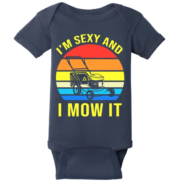 I'm Sexy And I Mow It Baby Bodysuit