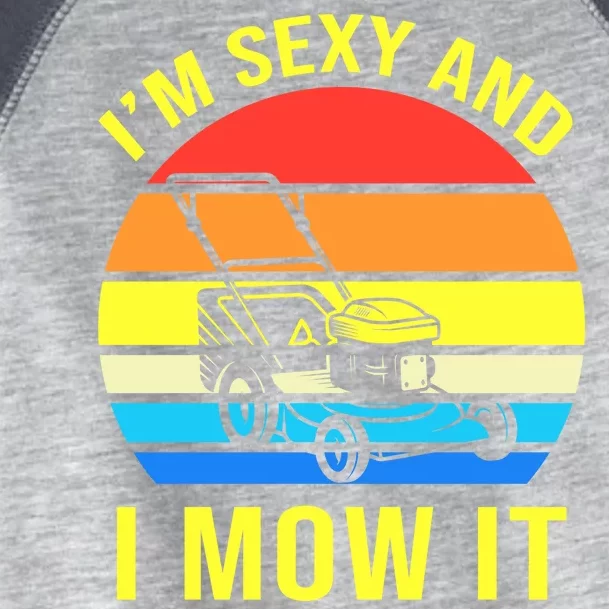 I'm Sexy And I Mow It Toddler Fine Jersey T-Shirt