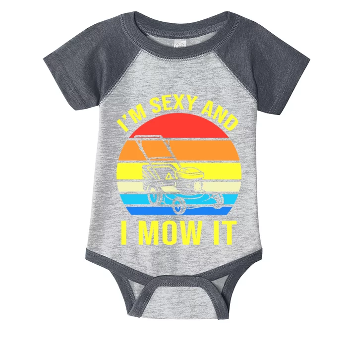 I'm Sexy And I Mow It Infant Baby Jersey Bodysuit