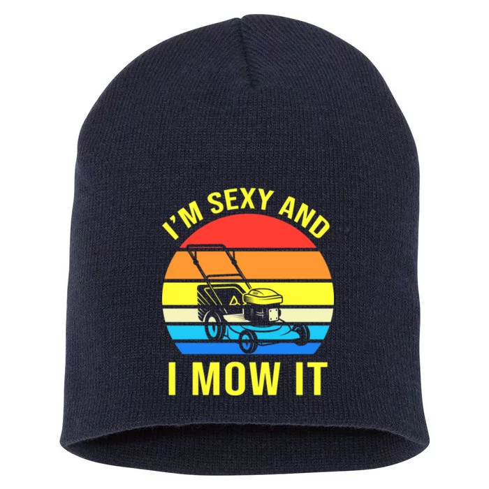 I'm Sexy And I Mow It Short Acrylic Beanie