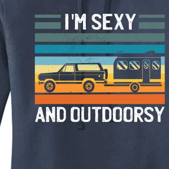 I'm Sexy And Outdoorsy Retro Road Trip Camper Women's Pullover Hoodie