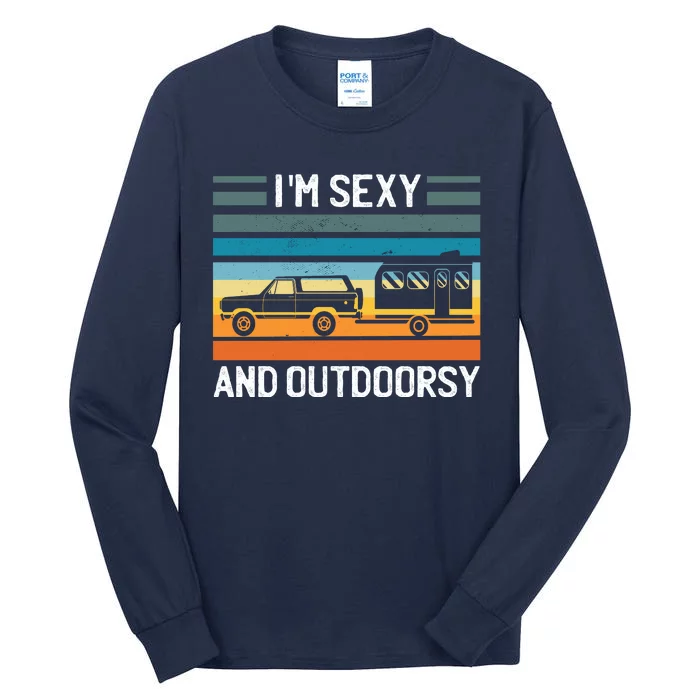 I'm Sexy And Outdoorsy Retro Road Trip Camper Tall Long Sleeve T-Shirt