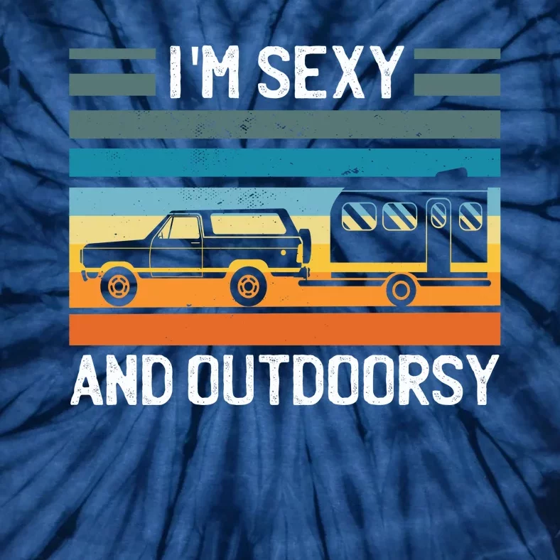 I'm Sexy And Outdoorsy Retro Road Trip Camper Tie-Dye T-Shirt