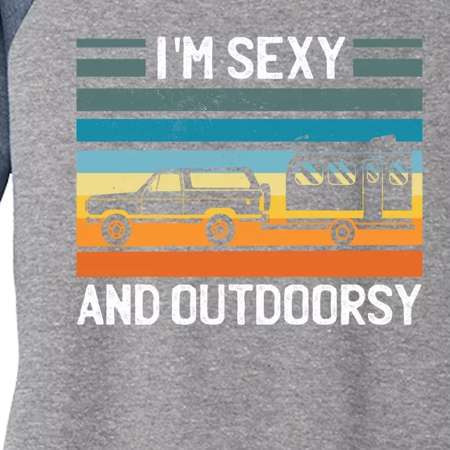 I'm Sexy And Outdoorsy Retro Road Trip Camper Women's Tri-Blend 3/4-Sleeve Raglan Shirt