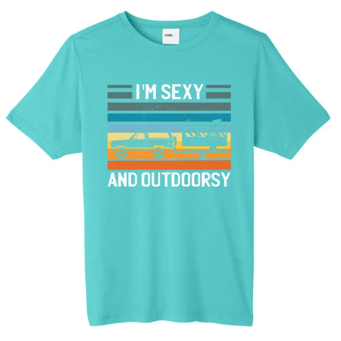 I'm Sexy And Outdoorsy Retro Road Trip Camper ChromaSoft Performance T-Shirt