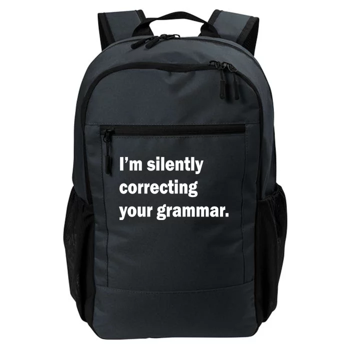 I'm Silently Correcting Your Grammar Daily Commute Backpack