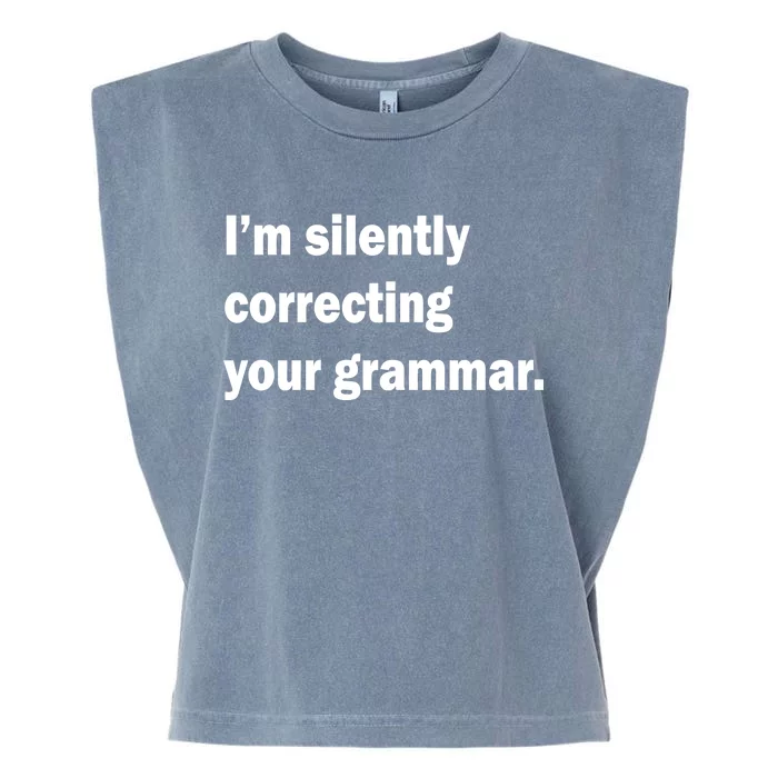 I'm Silently Correcting Your Grammar Garment-Dyed Women's Muscle Tee