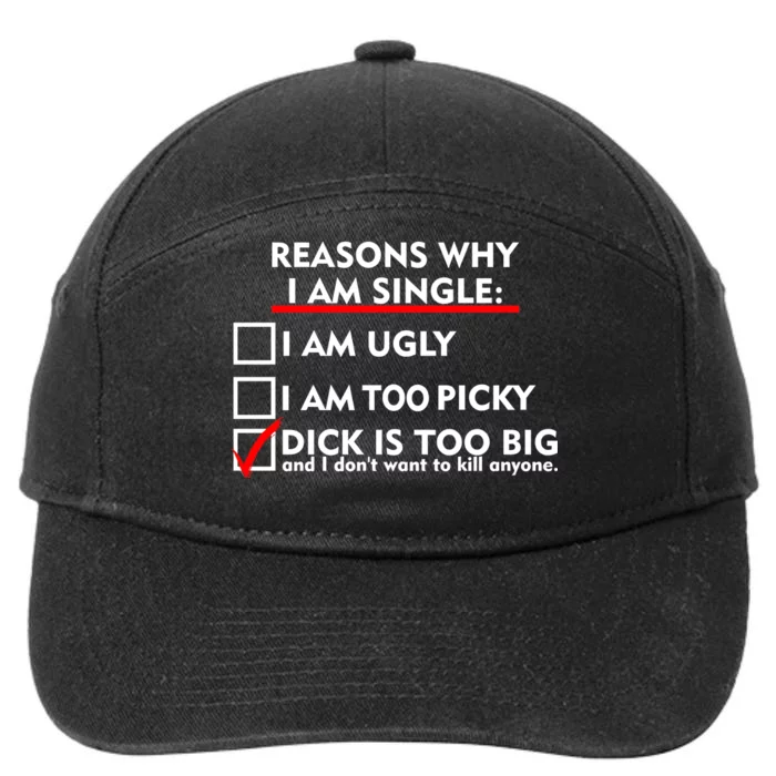 I'm Single Because It's Too Big 7-Panel Snapback Hat