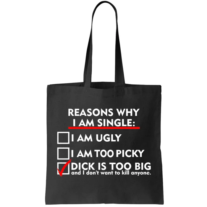 I'm Single Because It's Too Big Tote Bag