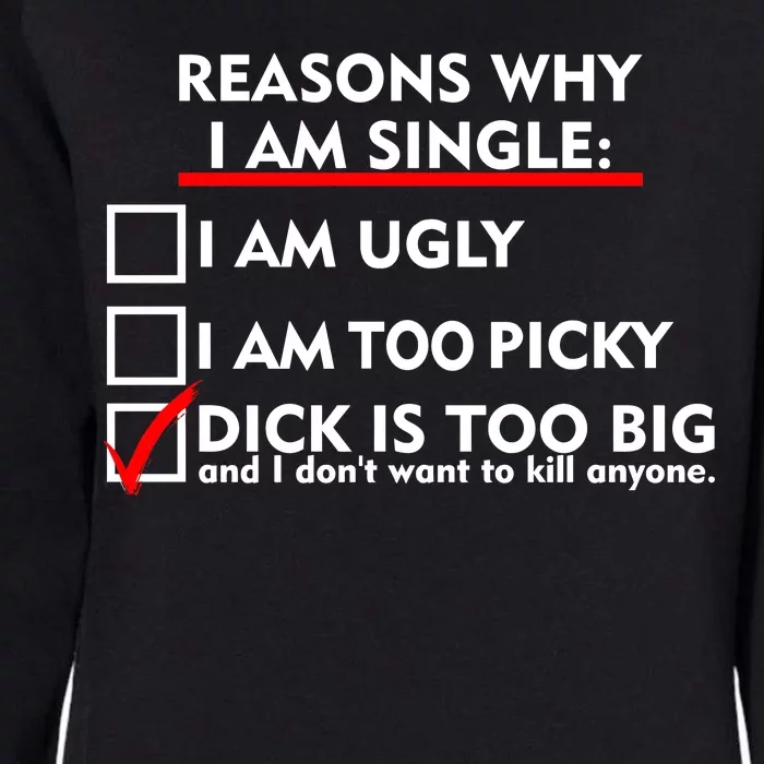 I'm Single Because It's Too Big Womens California Wash Sweatshirt