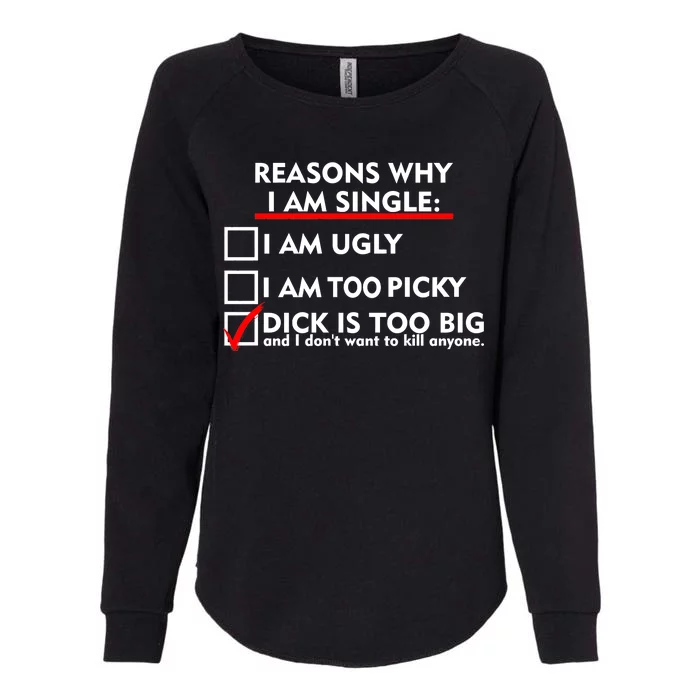 I'm Single Because It's Too Big Womens California Wash Sweatshirt