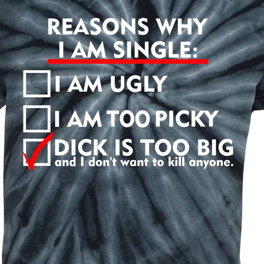 I'm Single Because It's Too Big Kids Tie-Dye T-Shirt