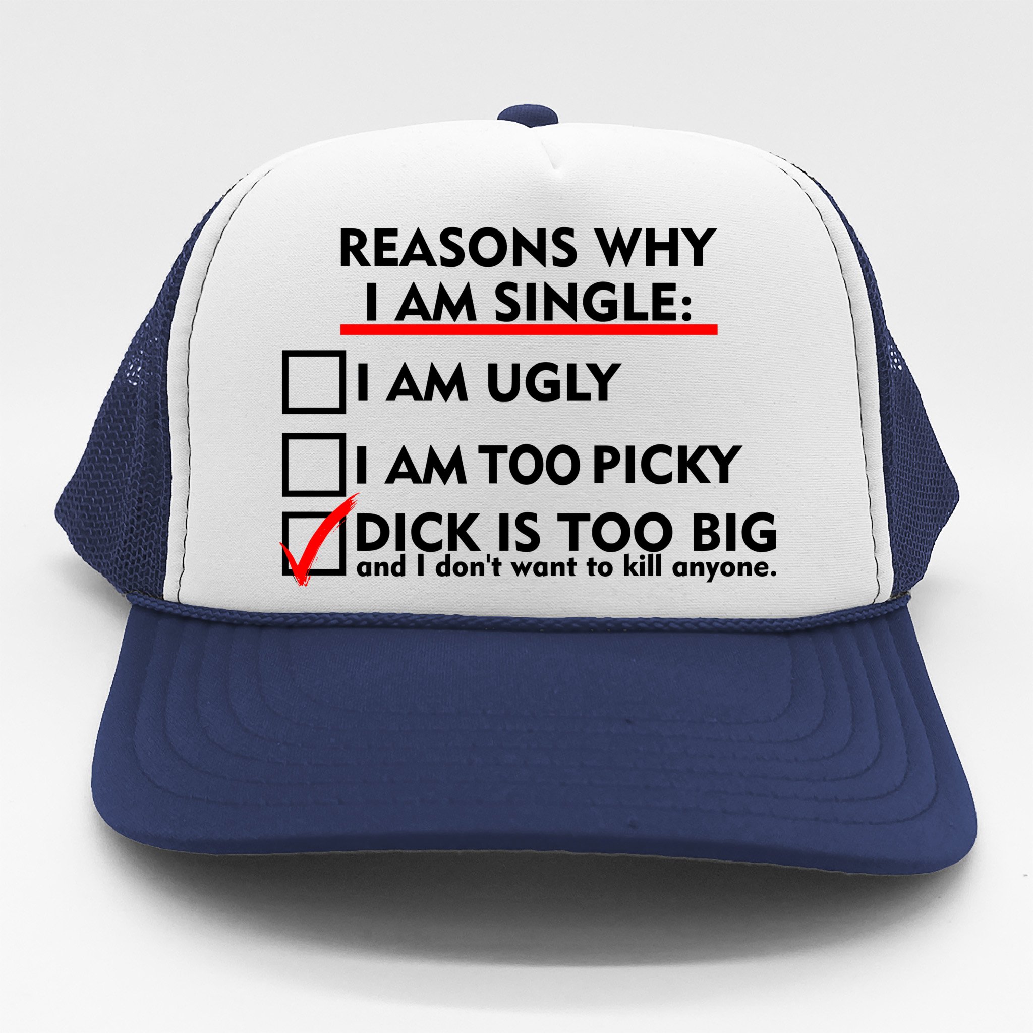 Single Because Its Too Big Trucker Hat