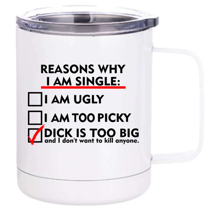 I'm Single Because It's Too Big Front & Back 12oz Stainless Steel Tumbler Cup