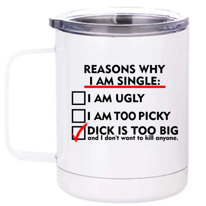 I'm Single Because It's Too Big Front & Back 12oz Stainless Steel Tumbler Cup