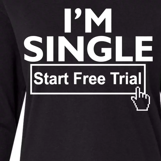 I'm Single Start A Free Trial Womens Cotton Relaxed Long Sleeve T-Shirt