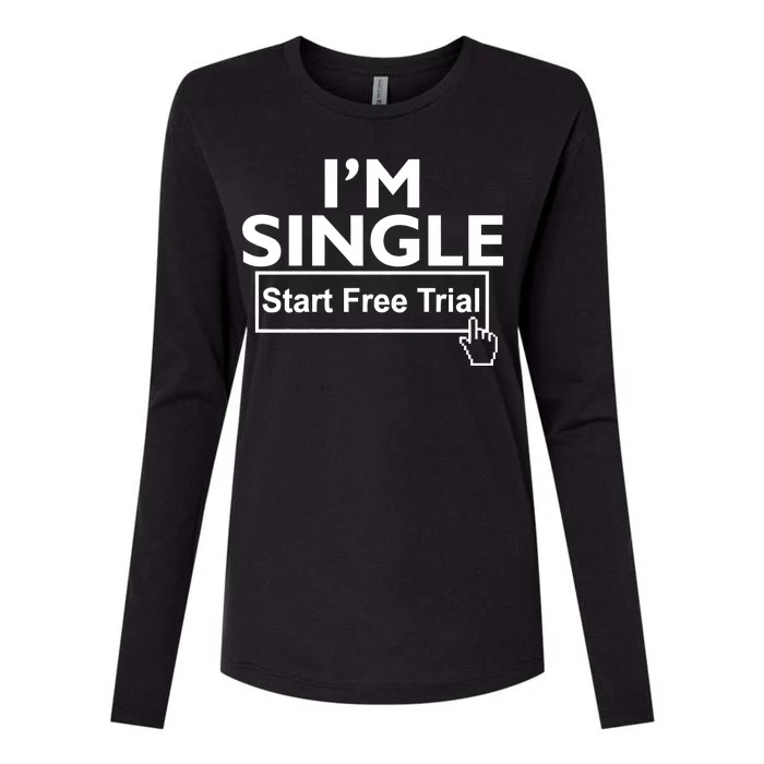 I'm Single Start A Free Trial Womens Cotton Relaxed Long Sleeve T-Shirt