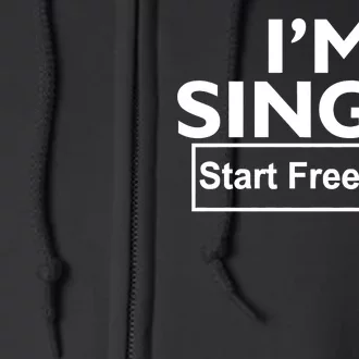 I'm Single Start A Free Trial Full Zip Hoodie