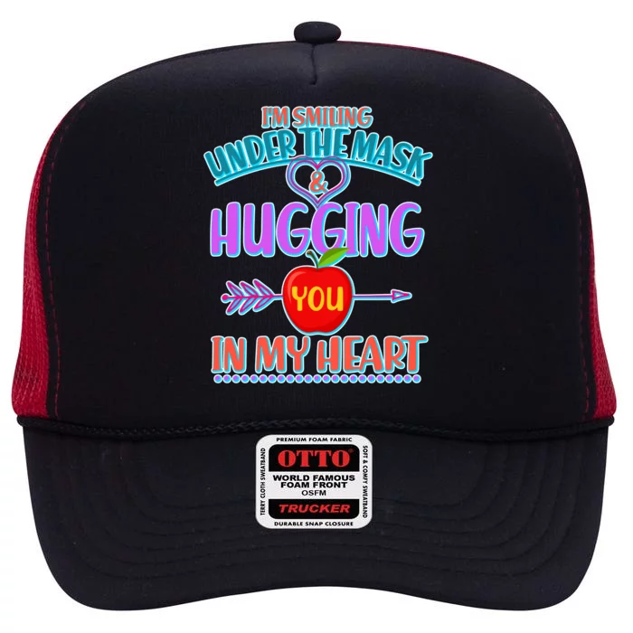 I'm Smiling Under The Mask & Hugging You In My Heart High Crown Mesh Trucker Hat