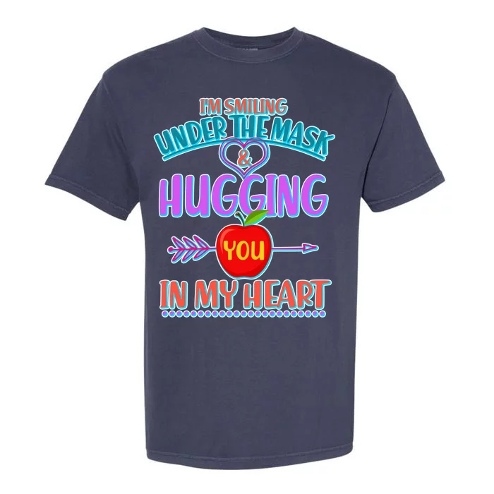 I'm Smiling Under The Mask & Hugging You In My Heart Garment-Dyed Heavyweight T-Shirt