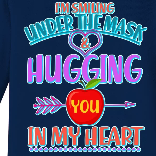 I'm Smiling Under The Mask & Hugging You In My Heart Baby Long Sleeve Bodysuit