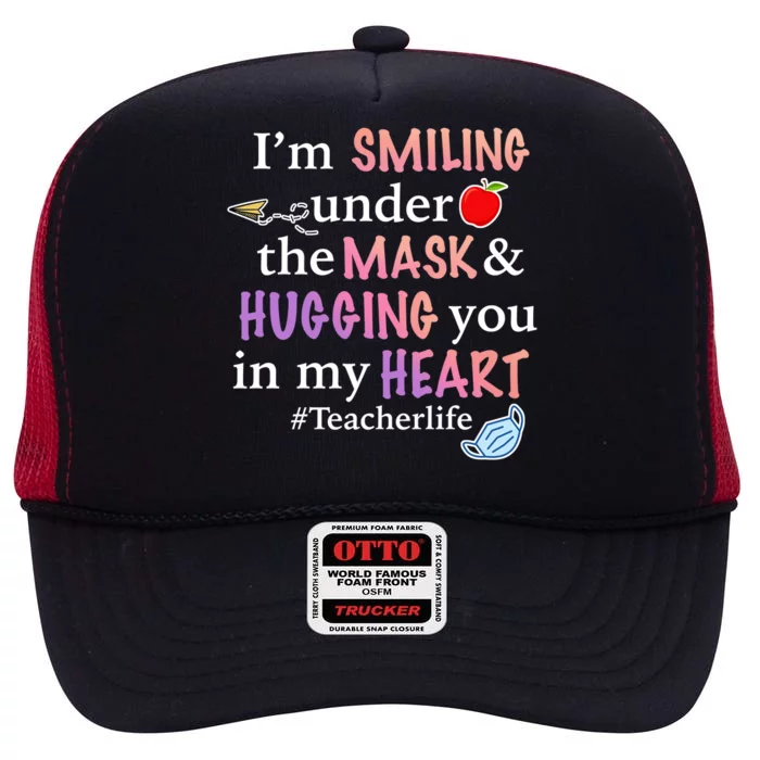 I'm Smiling Under The Mask Hugging You In My Heart High Crown Mesh Trucker Hat