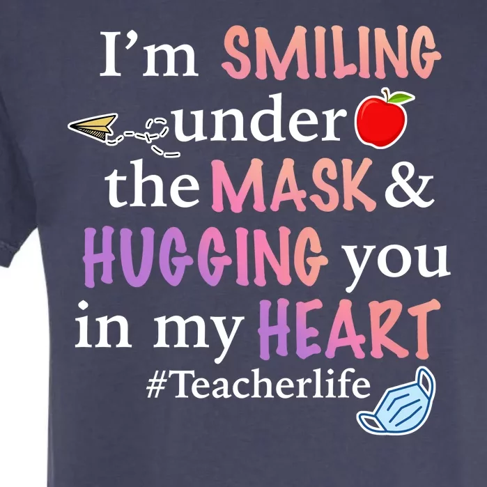 I'm Smiling Under The Mask Hugging You In My Heart Garment-Dyed Heavyweight T-Shirt