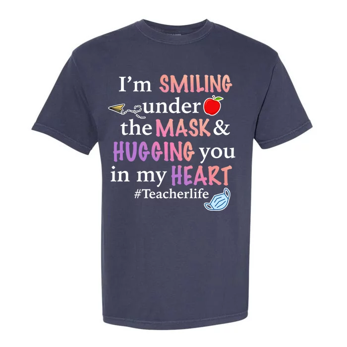 I'm Smiling Under The Mask Hugging You In My Heart Garment-Dyed Heavyweight T-Shirt