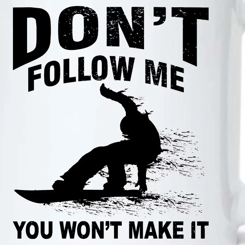 I'm Snowboarding Don't Follow Me You Won't Make It Black Color Changing Mug