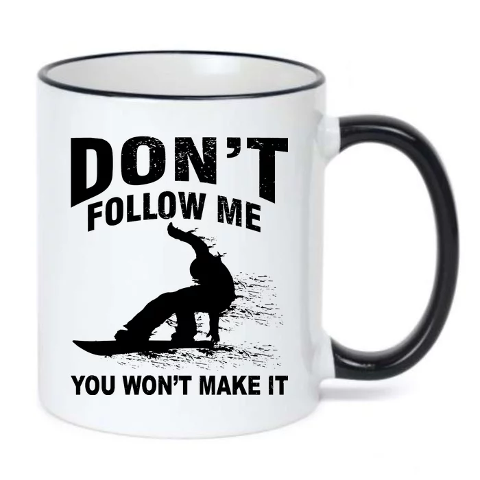 I'm Snowboarding Don't Follow Me You Won't Make It Black Color Changing Mug