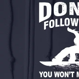 I'm Snowboarding Don't Follow Me You Won't Make It Full Zip Hoodie