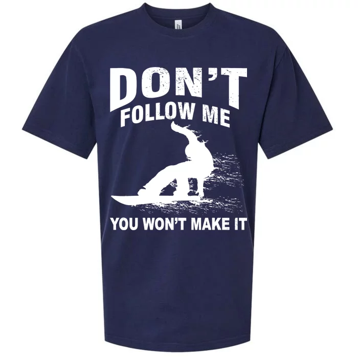 I'm Snowboarding Don't Follow Me You Won't Make It Sueded Cloud Jersey T-Shirt