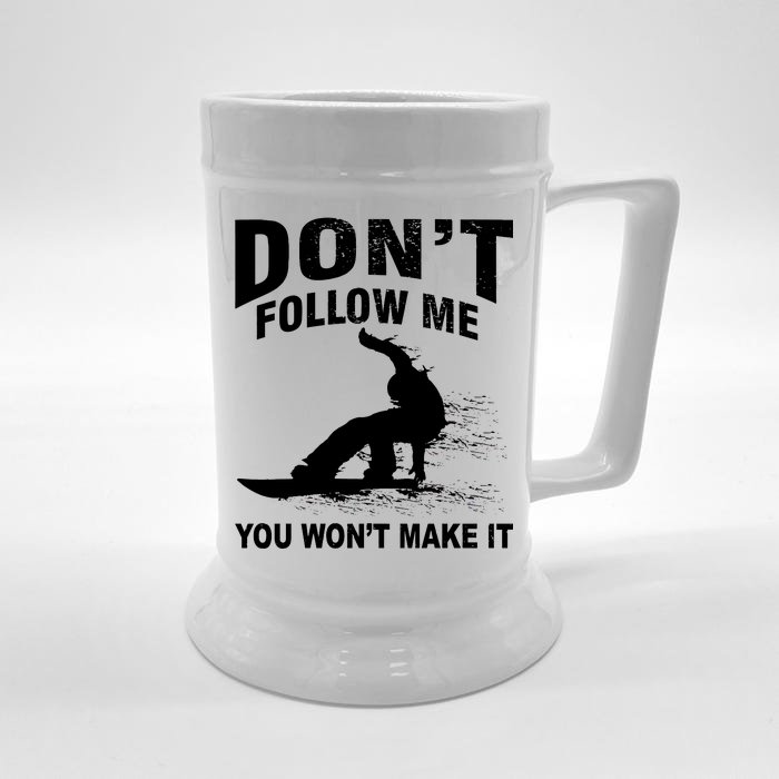 I'm Snowboarding Don't Follow Me You Won't Make It Front & Back Beer Stein