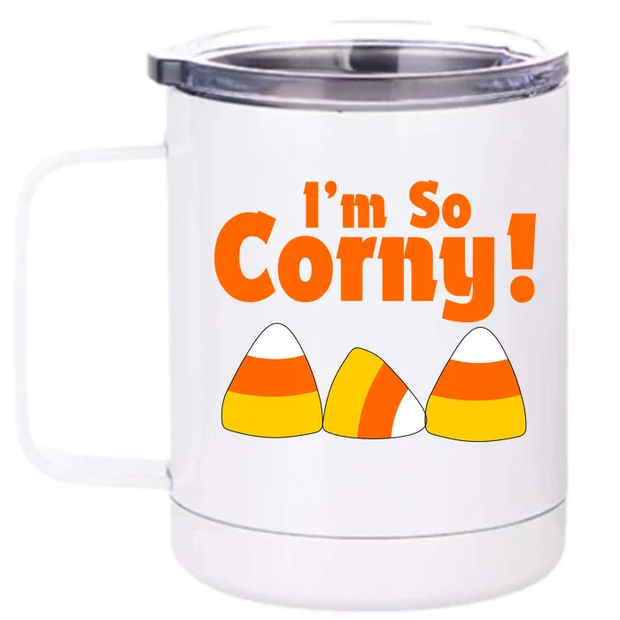 I'm So Corny Candy Corn Halloween Front & Back 12oz Stainless Steel Tumbler Cup