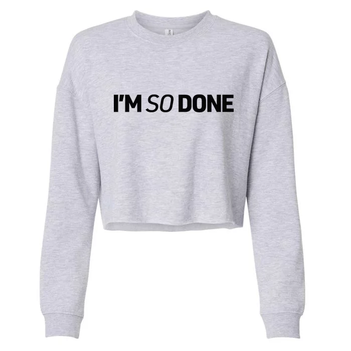 I'm So Done Cropped Pullover Crew