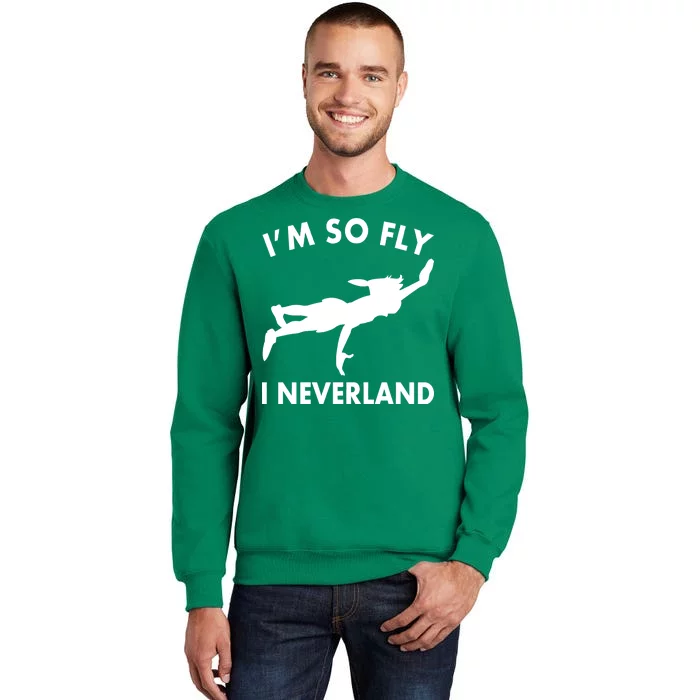 I'm So Fly I Neverland Sweatshirt