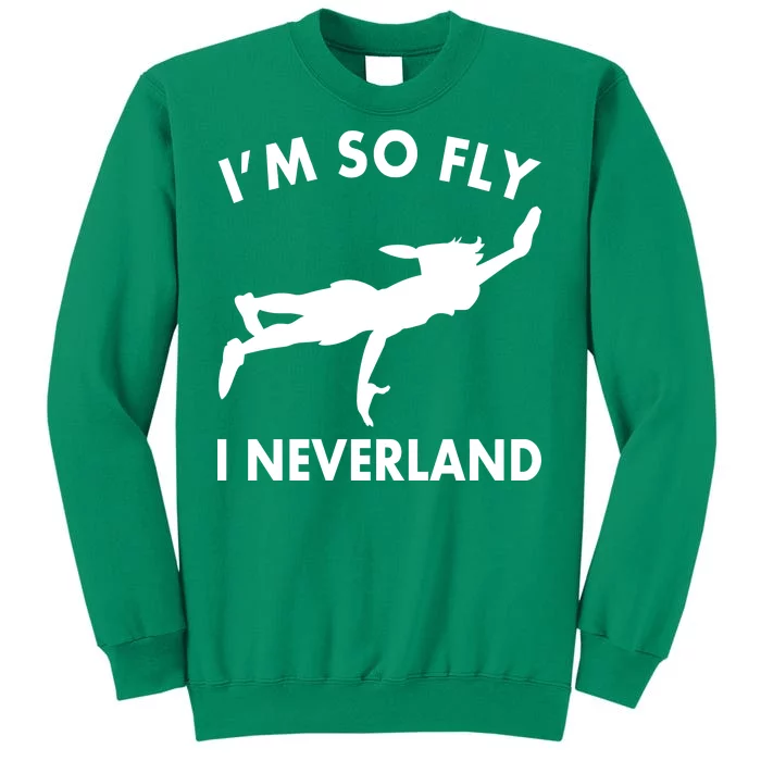 I'm So Fly I Neverland Sweatshirt