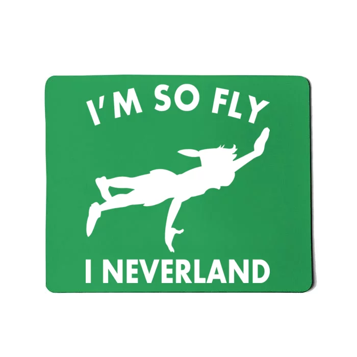 I'm So Fly I Neverland Mousepad