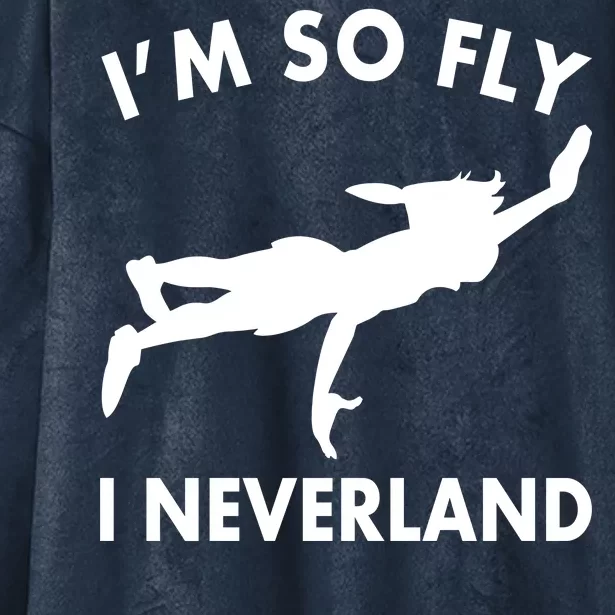 I'm So Fly I Neverland Hooded Wearable Blanket