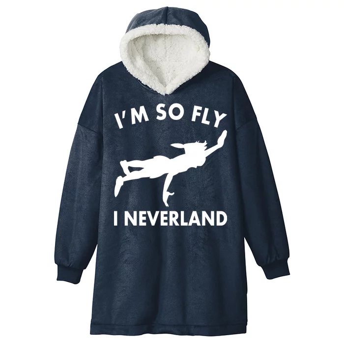 I'm So Fly I Neverland Hooded Wearable Blanket