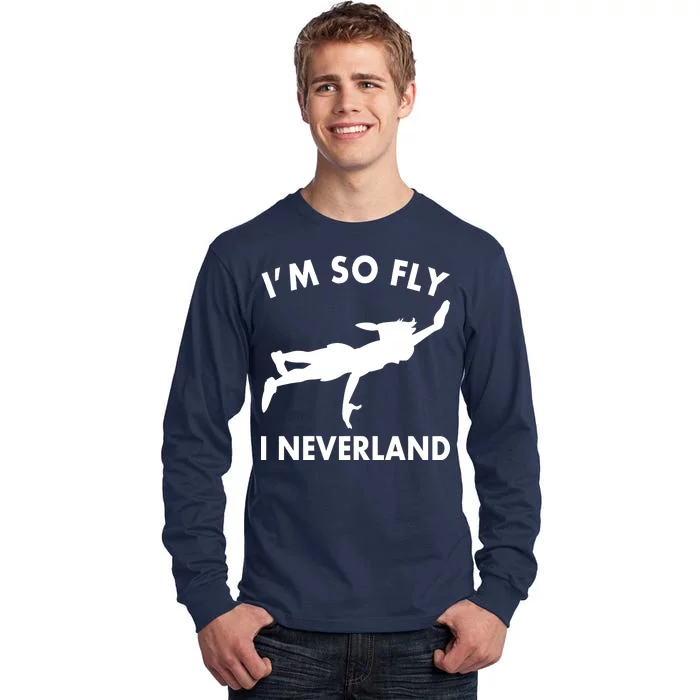 I'm So Fly I Neverland Tall Long Sleeve T-Shirt