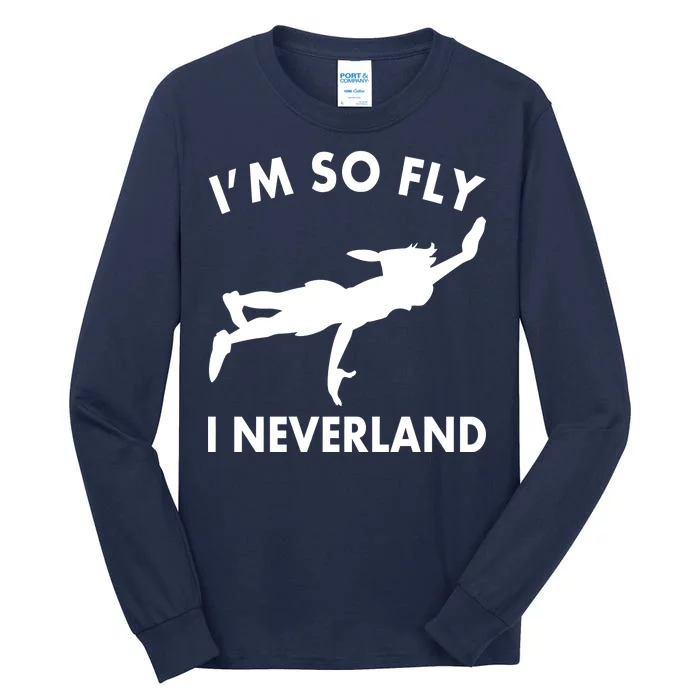 I'm So Fly I Neverland Tall Long Sleeve T-Shirt