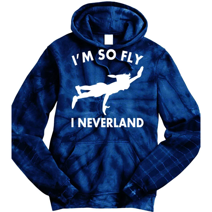 I'm So Fly I Neverland Tie Dye Hoodie