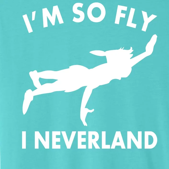 I'm So Fly I Neverland ChromaSoft Performance T-Shirt