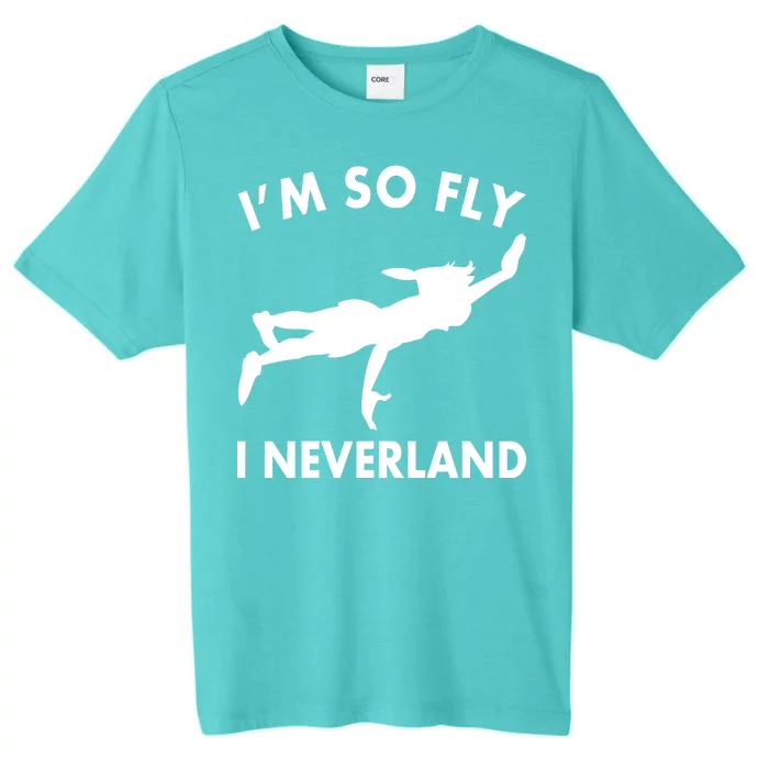 I'm So Fly I Neverland ChromaSoft Performance T-Shirt