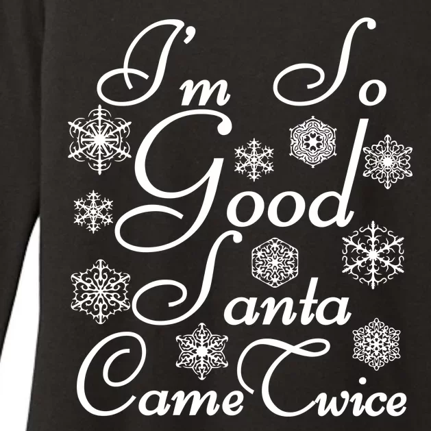 I'm So Good Santa Came Twice Funny Womens CVC Long Sleeve Shirt