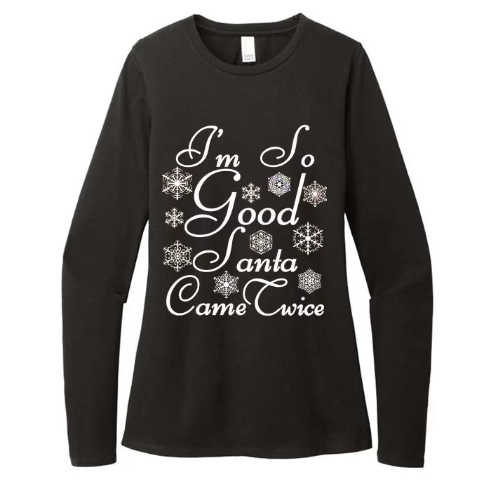 I'm So Good Santa Came Twice Funny Womens CVC Long Sleeve Shirt