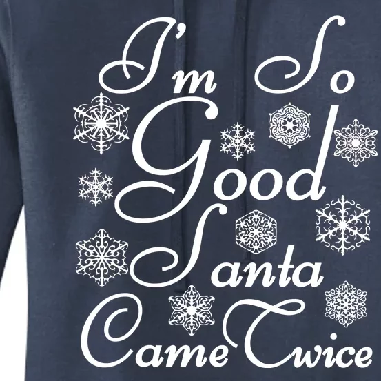 I'm So Good Santa Came Twice Funny Women's Pullover Hoodie