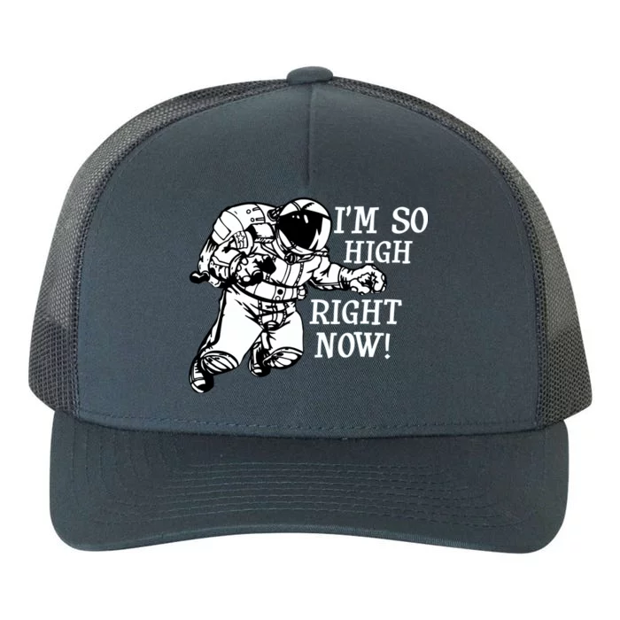 I'm So High Right Now Yupoong Adult 5-Panel Trucker Hat